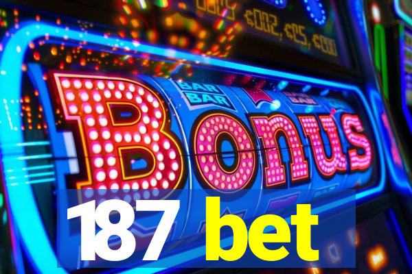 187 bet